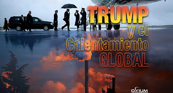 Medio Ambiente Trump y el Calentamiento Global: Tóxicos, mentiras y vía libre a la contaminación